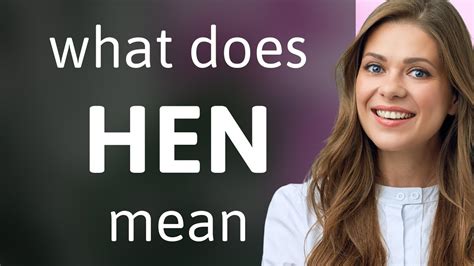 hen que es|hen meanings.